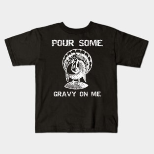 Pour Some Gravy On Me Kids T-Shirt